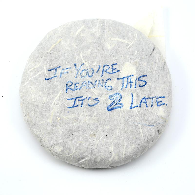 2015 If You're Reading This It's 2 Late. - White2tea Puer